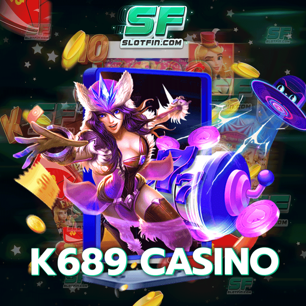 k689 casino เงินเดิมพันออนไลน์สล็อตที่ทำได้อย่างปลอดภัยและใช้จ่ายได้ตลอดเวลา